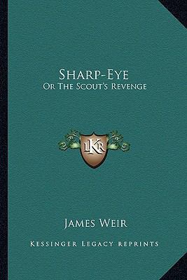 Sharp-Eye: Or The Scout's Revenge 1163257753 Book Cover