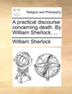 A Practical Discourse Concerning Death. by Will... 1140785133 Book Cover