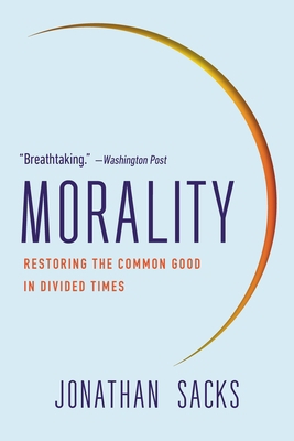 Morality: Restoring the Common Good in Divided ... 1541675339 Book Cover