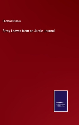 Stray Leaves from an Arctic Journal 3752589655 Book Cover