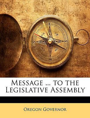 Message ... to the Legislative Assembly 114974958X Book Cover