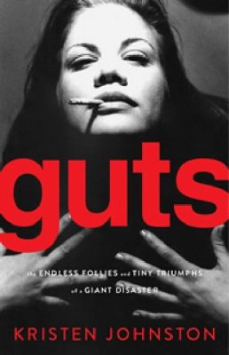 Guts: The Endless Follies and Tiny Triumphs of ... 1451635052 Book Cover