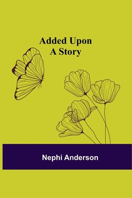 Added Upon; A Story 9354594212 Book Cover