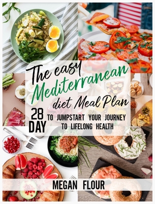 The easy MEDITERRANEAN DIET Meal Plan: 28 Day T... 1802931392 Book Cover