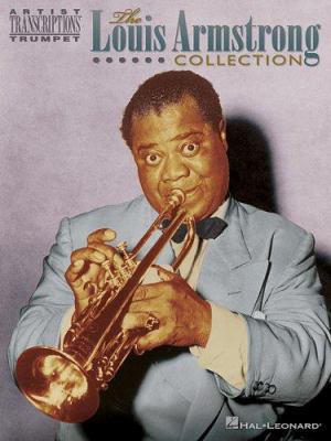 The Louis Armstrong Collection: Trumpet 0634019511 Book Cover