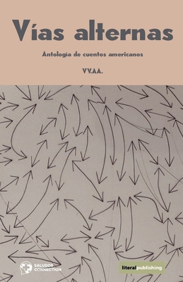 Vías alternas. Antología de cuentos americanos [Spanish] 1942307608 Book Cover