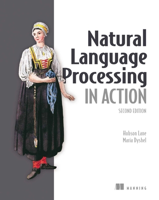 Natural Language Processing in Action, Second E... 1617299448 Book Cover