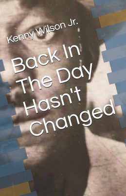Back In The Day Hasn't Changed 1660267323 Book Cover