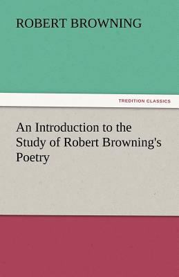 An Introduction to the Study of Robert Browning... 3842436939 Book Cover