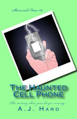 The Haunted Cell Phone: The texting that just k... 147926315X Book Cover