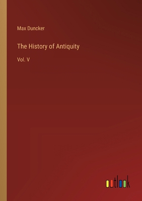 The History of Antiquity: Vol. V 3368637061 Book Cover