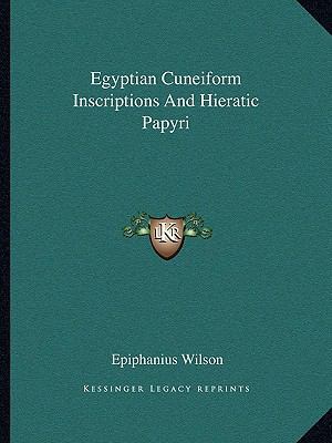 Egyptian Cuneiform Inscriptions And Hieratic Pa... 1162907371 Book Cover