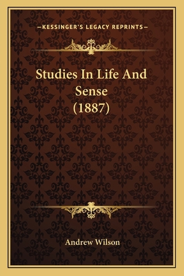 Studies In Life And Sense (1887) 1165801841 Book Cover