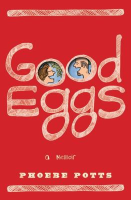 Good Eggs: A Memoir 0061711462 Book Cover