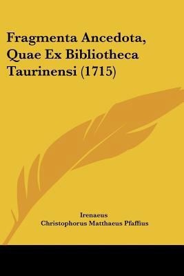 Fragmenta Ancedota, Quae Ex Bibliotheca Taurine... [Latin] 1104862735 Book Cover