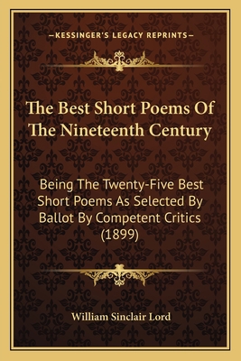 The Best Short Poems of the Nineteenth Century:... 116482466X Book Cover