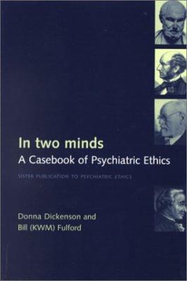 In Two Minds: A Casebook of Psychiatric Ethics 0192628585 Book Cover