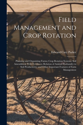 Field Management and Crop Rotation: Planning an... 1016161379 Book Cover