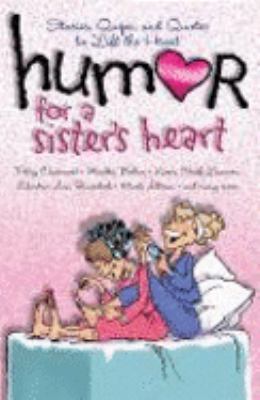 Humor for a Sister's Heart: Stories, Quips, and... 1582296820 Book Cover