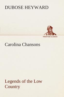 Carolina Chansons Legends of the Low Country 384950543X Book Cover