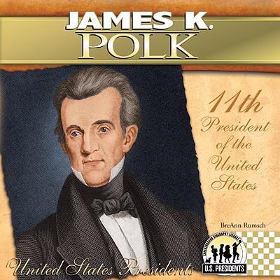 James K. Polk: 11th President of the United States 1604534702 Book Cover