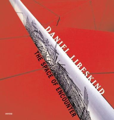 Daniel Libeskind: The Space of Encounter 0789304961 Book Cover
