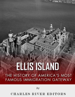 Ellis Island: The History and Legacy of America... 1542731364 Book Cover