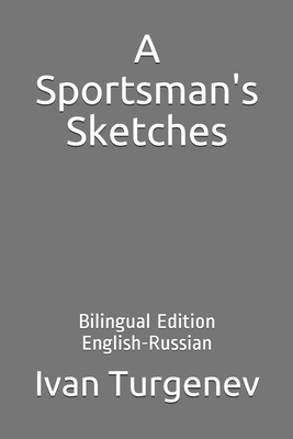 A Sportsman's Sketches: Bilingual Edition (Engl... B083XVFTWQ Book Cover