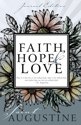 Faith, Hope, and Love (Journal Edition) 1629119288 Book Cover