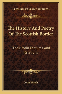 The History And Poetry Of The Scottish Border: ... 1163128090 Book Cover