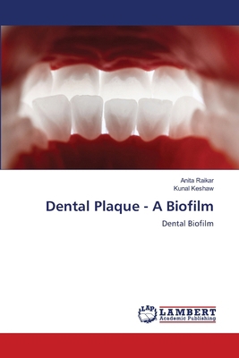 Dental Plaque - A Biofilm 6208224861 Book Cover