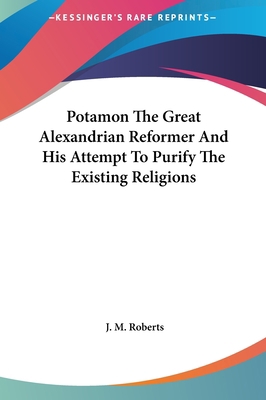 Potamon The Great Alexandrian Reformer And His ... 1161529535 Book Cover