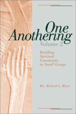One Anothering, Volume 2: Building Spiritual Co... 1880913356 Book Cover