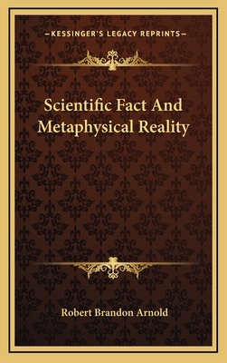 Scientific Fact and Metaphysical Reality 1163401420 Book Cover