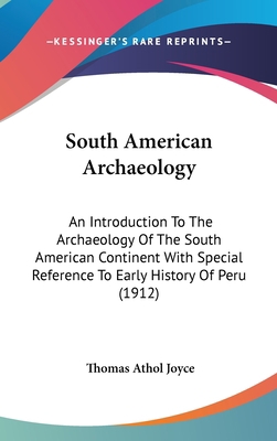 South American Archaeology: An Introduction To ... 1120829151 Book Cover