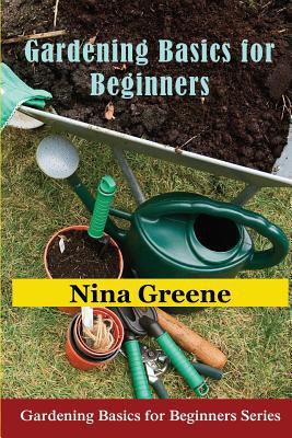 Gardening Basics for Beginners: Gardening Basic... 1634282086 Book Cover