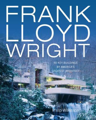 Frank Lloyd Wright: 50 Key Buildings by America... 1848660340 Book Cover