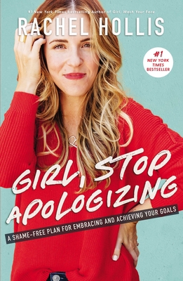 Girl, Stop Apologizing: A Shame-Free Plan for E... 1400209609 Book Cover