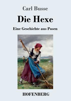 Die Hexe: Eine Geschichte aus Posen [German] 3743729245 Book Cover