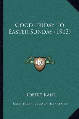 Good Friday To Easter Sunday (1913) 1164010166 Book Cover