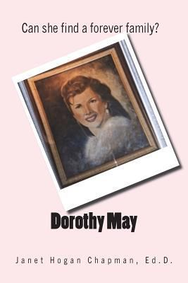 Dorothy May: Can She Find a Forever Family? 1545371881 Book Cover