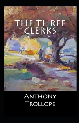 Paperback The Three Clerks Illustrated Book