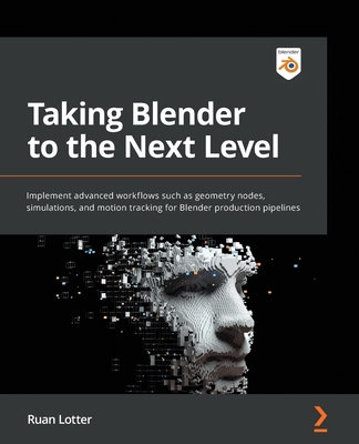 Taking Blender to the Next Level: Implement adv... 1803233567 Book Cover