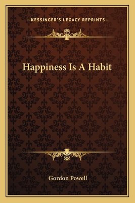 Happiness Is A Habit 1163809268 Book Cover