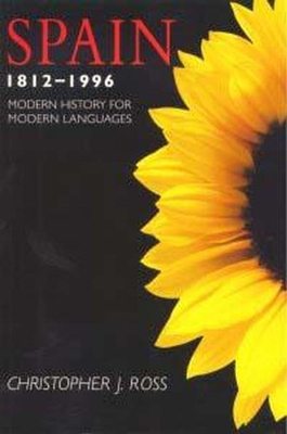 Spain 1812-1996 (Modern History for Modern Lang... 0340741139 Book Cover