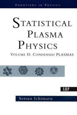 Statistical Plasma Physics, Volume II: Condense... 0813341795 Book Cover