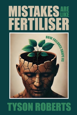 Mistakes Are Like Fertiliser 1764054210 Book Cover