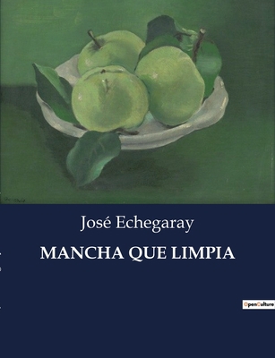 Mancha Que Limpia [Spanish] B0C7YCJKXK Book Cover