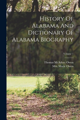 History Of Alabama And Dictionary Of Alabama Bi... 101688107X Book Cover