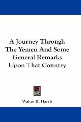 A Journey Through The Yemen And Some General Re... 0548191530 Book Cover